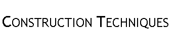 Text Box: Construction Techniques